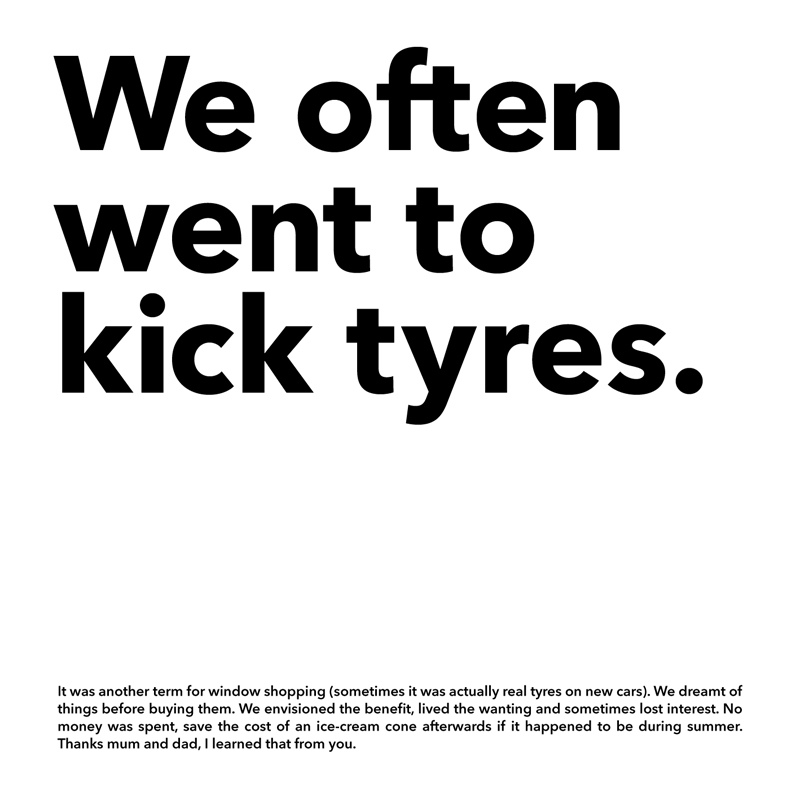 We often went to kick tires.